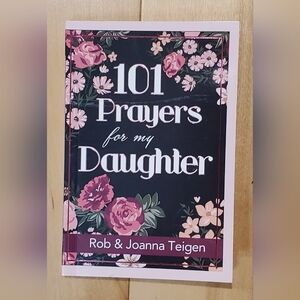NEW '101 Prayers for my Daughter' Paperback Book By Rob & Joanna Teigen